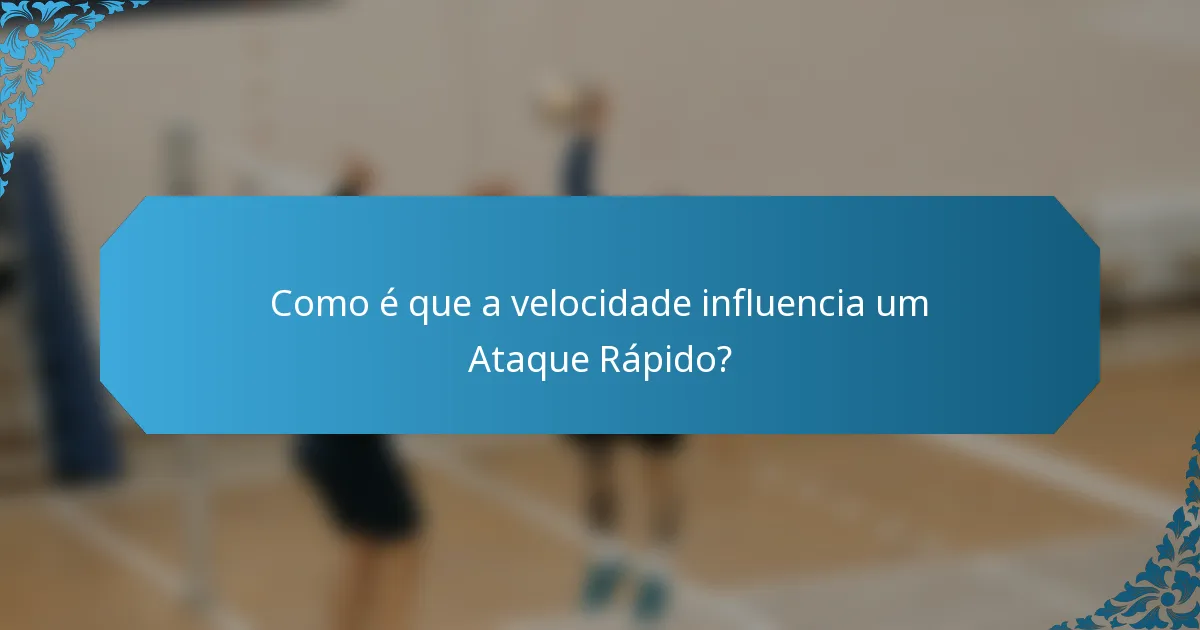Como é que a velocidade influencia um Ataque Rápido?