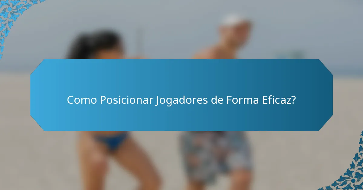 Como Posicionar Jogadores de Forma Eficaz?