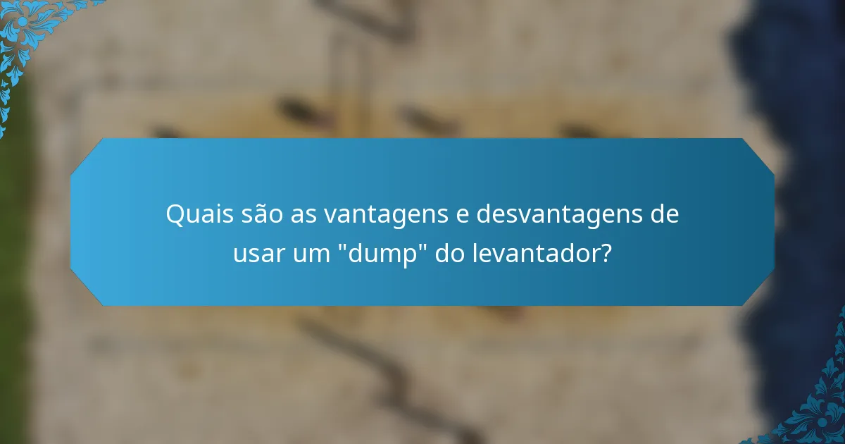 Quais são as vantagens e desvantagens de usar um 